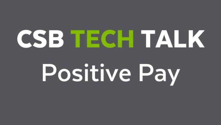 CSB Tech Talk - Positive Pay